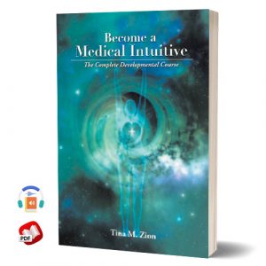 Become a Medical Intuitive: The Complete Developmental Course