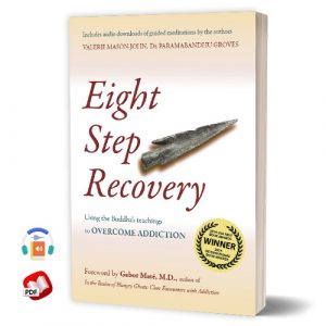 Eight Step Recovery: Using the Buddha's Teachings to Overcome Addiction