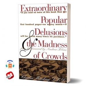 Extraordinary Popular Delusions and the Madness of Crowds