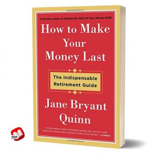 How to Make Your Money Last: The Indispensable Retirement Guide