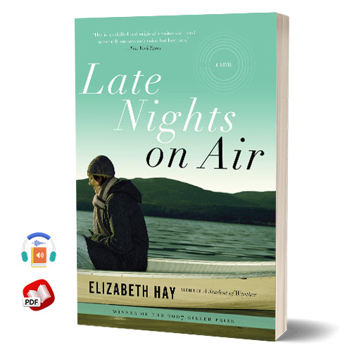 Late Nights on Air: A Novel by Elizabeth Hay