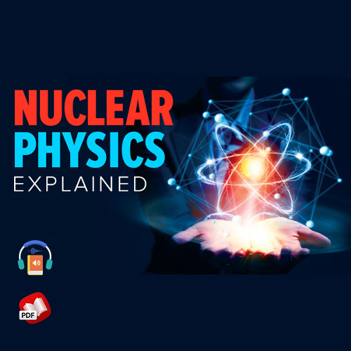 Nuclear Physics Explained