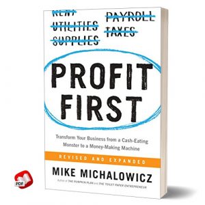 Profit First: Transform Your Business from a Cash-Eating Monster to a Money-Making Machine