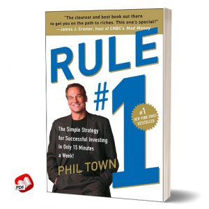 Rule #1: The Simple Strategy for Successful Investing in Only 15 Minutes a Week!