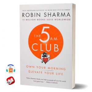 The 5 AM Club: Own Your Morning. Elevate Your Life.