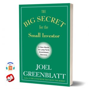 The Big Secret for the Small Investor: A New Route to Long-Term Investment Success