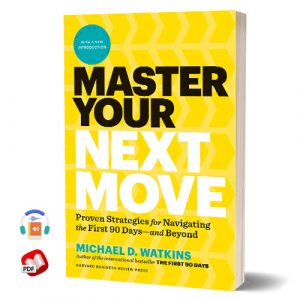 Master Your Next Move, with a New Introduction