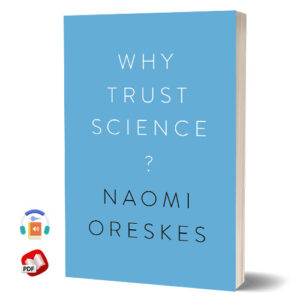 Why Trust Science by Naomi Oreskes