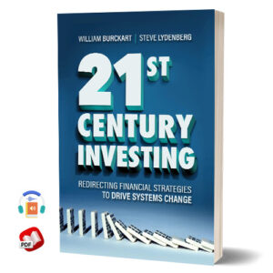 21st Century Investing: Redirecting Financial Strategies to Drive Systems Change