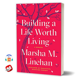 Building a Life Worth Living: A Memoir