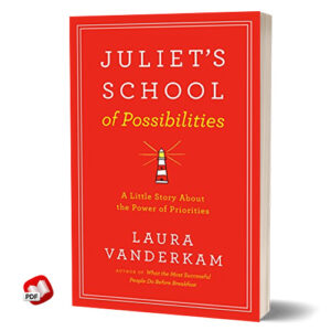 Juliet's School of Possibilities: A Little Story About the Power of Priorities