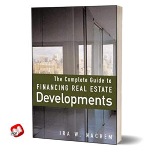 The Complete Guide to Financing Real Estate Developments