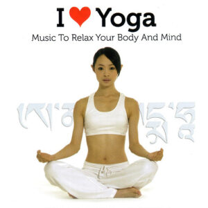 I Love Yoga (Music To Relax Your Body And Mind) 3CDs