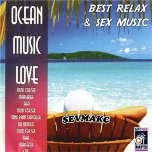 Ocean Love Music - Best Relax And Sex Music