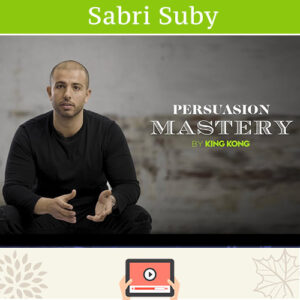 Sabri Suby - Persuasion Mastery Course Video Program