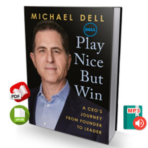 Play Nice but Win By Michael Dell