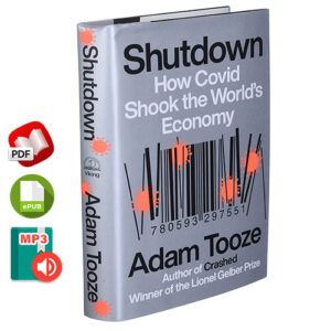 Shutdown: How Covid Shook the World's Economy