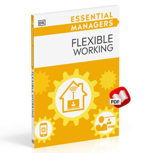 Flexible Working (DK Essential Managers)