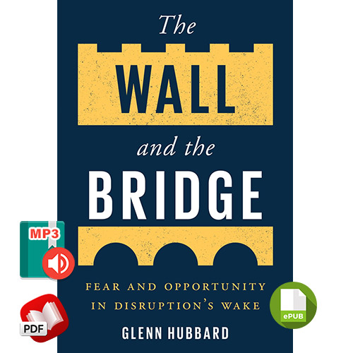 The Wall and the Bridge: Fear and Opportunity in Disruption’s Wake